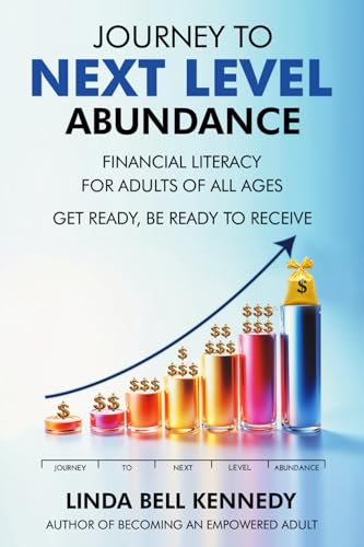 JOURNEY TO NEXT LEVEL ABUNDANCE: Financial Literacy for Adults of All Ages - GET Ready, BE Ready to RECEIVE von Native Book Publishing