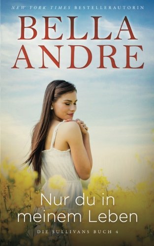 Nur du in meinem Leben (Die Sullivans 4) (I Only Have Eyes For You) von Oak Press