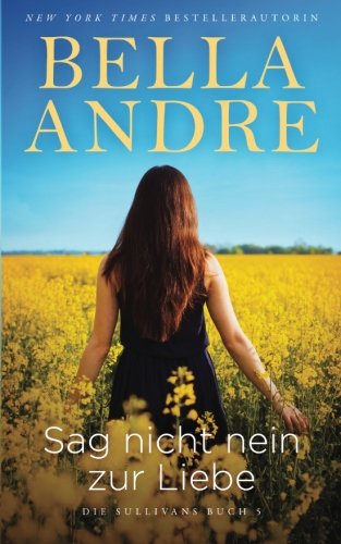 Sag nicht nein zur Liebe (Die Sullivans 5) (If You Were Mine German Edition) von Oak Press