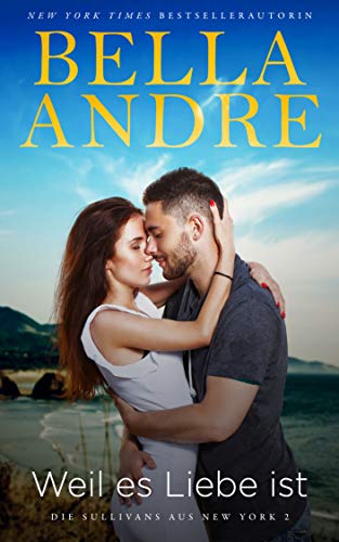 Weil es Liebe ist (Die Sullivans aus New York 2) von Oak Press, LLC