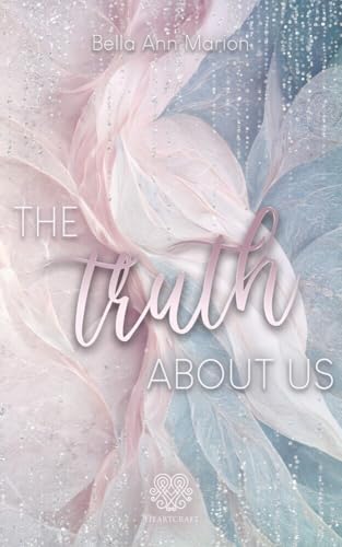 The truth about us (New Adult Second Chance Romance) von NOVA MD