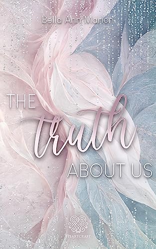 The truth about us (New Adult Second Chance Romance)