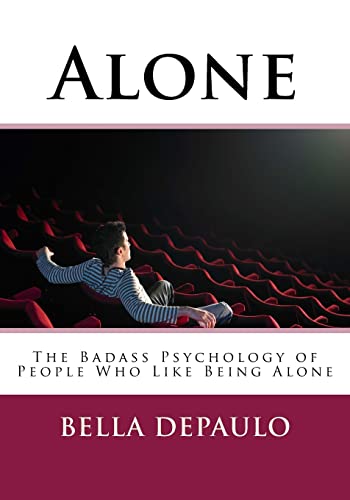 Alone: The Badass Psychology of People Who Like Being Alone von CREATESPACE