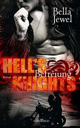 Hell's Knights - Befreiung (MC Sinners) von Sieben Verlag