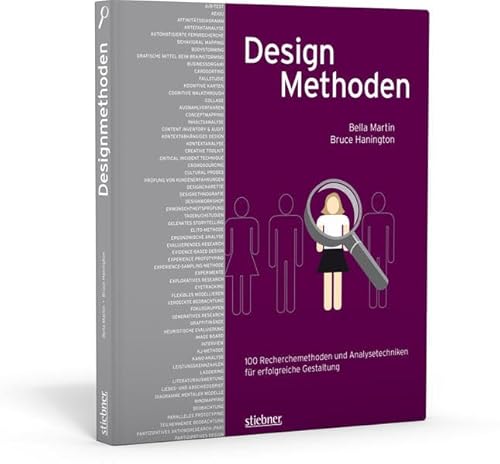 Designmethoden - 100 Recherchemethoden und Analysetechniken für erfolgreiche Gestaltung von Stiebner