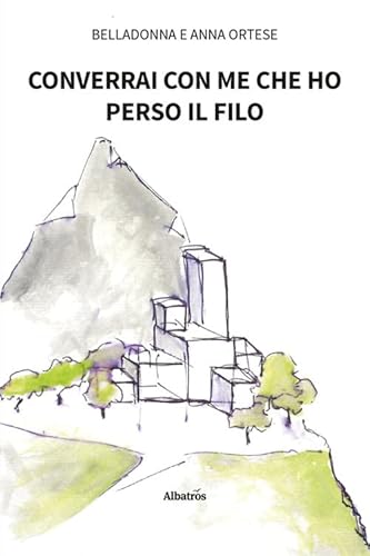Converrai con me che ho perso il filo (Nuove voci. Strade) von Gruppo Albatros Il Filo