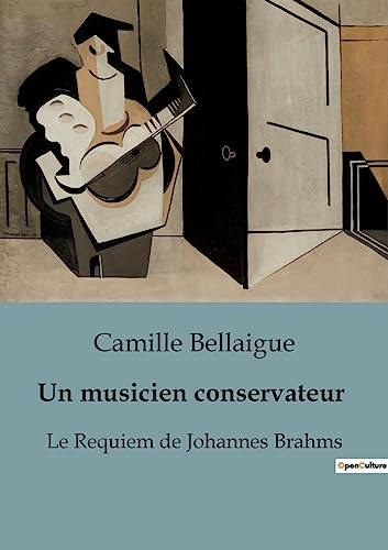 Un musicien conservateur: Le Requiem de Johannes Brahms von SHS Éditions