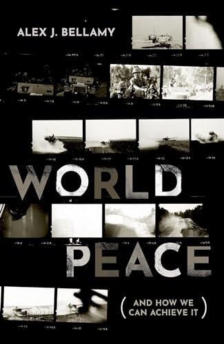 World Peace: And How We Can Achieve It von Oxford University Press