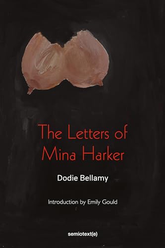 The Letters of Mina Harker (Semiotext(e) / Native Agents) von MIT Press