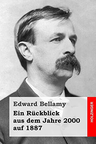 Ein Rückblick aus dem Jahre 2000 auf 1887 Ein Rückblick aus dem Jahre 2000 auf 1887 von CREATESPACE