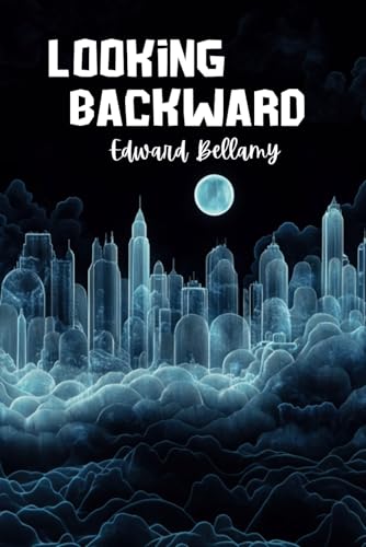Looking Backward Looking Backward von Independently published