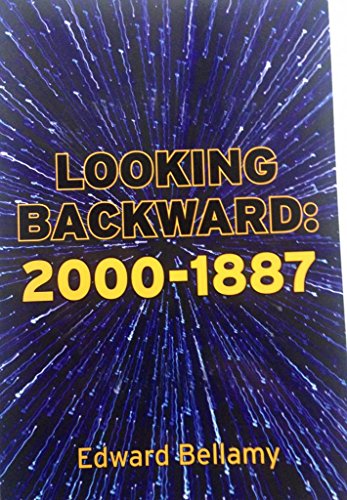 Looking Backward: 2000-1887 Looking Backward: 2000-1887 von CreateSpace Independent Publishing Platform