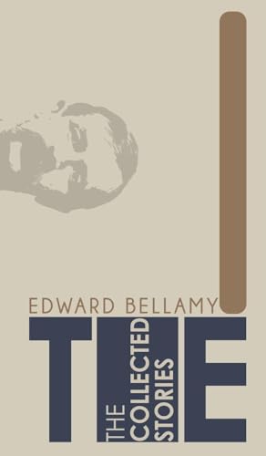 The Collected Stories of Edward Bellamy von JollyJoy Books