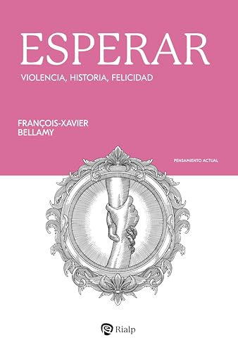 Esperar: Violencia, historia, felicidad (Pensamiento Actual) von EDICIONES RIALP S.A.
