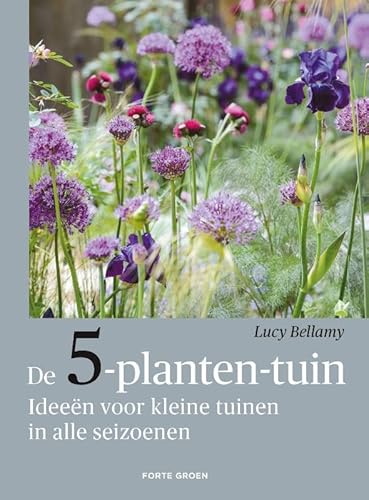 De 5-planten-tuin: Ideeën voor kleine tuinen in alle seizoenen De 5-planten-tuin: Ideeën voor kleine tuinen in alle seizoenen von Forte