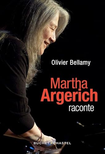 Martha Argerich raconte von BUCHET CHASTEL