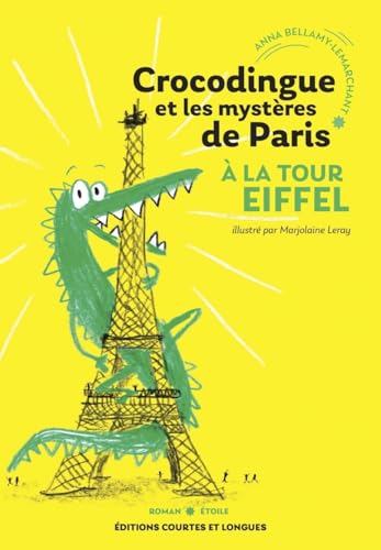 Crocodingue et les mystères de Paris - À la tour Eiffel: A la tour Eiffel Crocodingue et les mystères de Paris - À la tour Eiffel: A la tour Eiffel von COURTES LONGUES