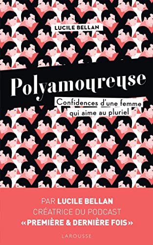 Polyamoureuse: Confidences d une femme qui aime au pluriel von LAROUSSE