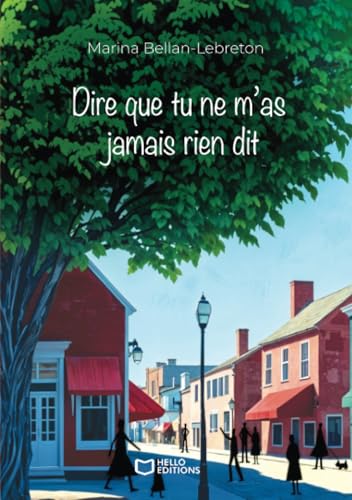 Dire que tu ne m'as jamais rien dit von Hello Editions