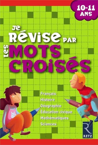 Je révise par les mots croisés: 10-11 Ans von RETZ