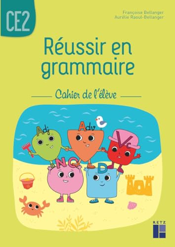 Réussir en grammaire CE2 - Cahier de l'élève 2021