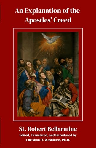 An Explanation of the Apostles' Creed von Praxedes Press