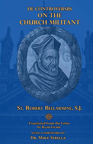 On the Church Militant (De Controversiis) von Mediatrix Press
