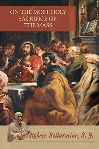 On the Most Holy Sacrifice of the Mass von Independently Published
