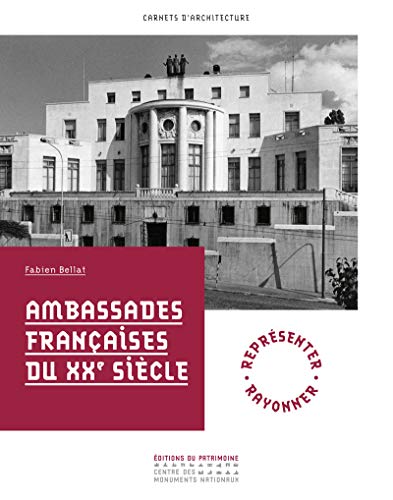 Ambassades Françaises du XXe siècle von PATRIMOINE