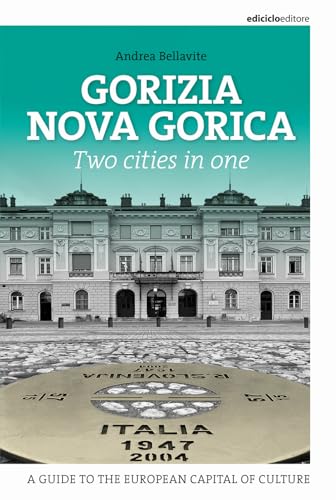 Gorizia Nova Gorica. Two cities in one von Ediciclo