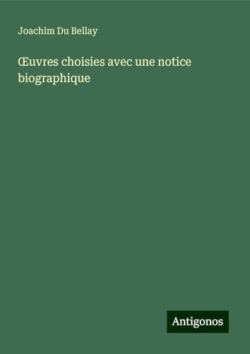 ¿uvres choisies avec une notice biographique von Antigonos Verlag