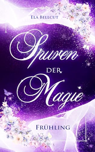Spuren der Magie: Frühling von Independently published