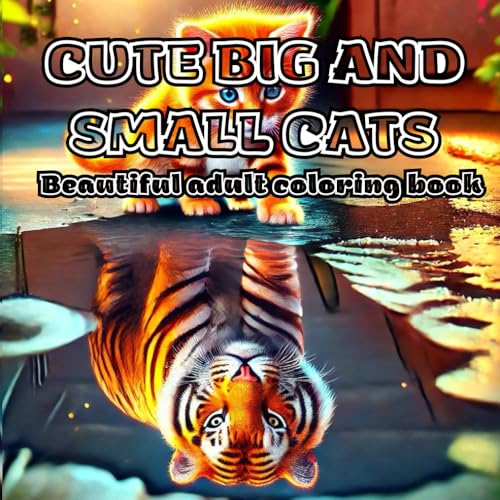Cute Big and Small Cats Beautiful Adult Coloring Book: 40 pages of magical coloring with beautiful cute cats for those who want to relax and immerse ... behind. Color with us and enjoy the process! von Independently published