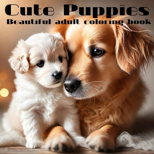 Cute Puppies Beautiful Adult Coloring Book: 40 pages of magical coloring with beautiful cute puppies for those who want to relax and immerse ... behind. Color with us and enjoy the process! von Independently published