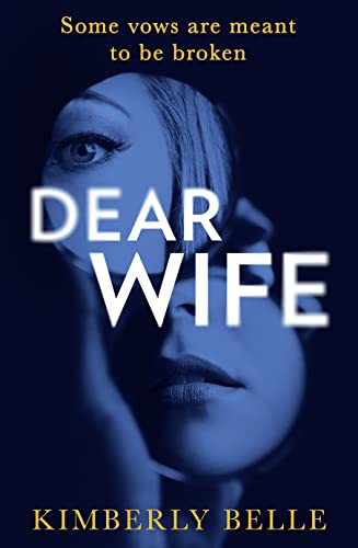 DEAR WIFE: An absolutely gripping psychological thriller!