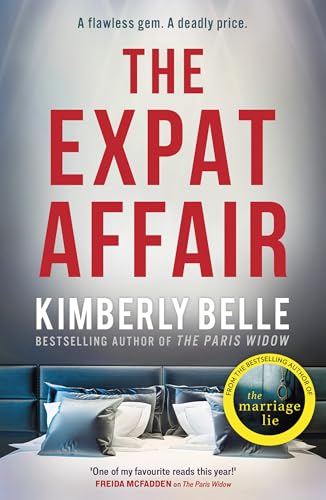 The Expat Affair: The brand-new twisty domestic psychological crime thriller mystery from the bestselling author of The Marriage Lie – the perfect summer beach read for 2025! von HQ Digital