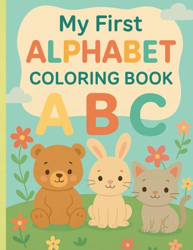 My First Alphabet Coloring Book: Learn the ABCs with Cute Animals and Fun Pictures! von Independently published