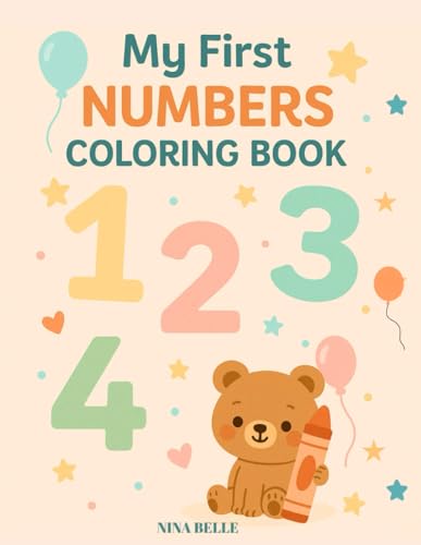 My First Numbers Coloring Book: "Learn to Count from 1 to 10 — A Fun Coloring Book for Ages 3-5" (Color & Learn with Nina Belle, Band 3) von Independently published