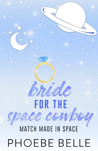 Bride for the Space Cowboy (Match Made in Space, Band 2) von Frisky Fox Publishing Inc