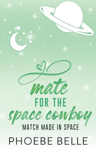 Mate for the Space Cowboy (Match Made in Space, Band 3) von Frisky Fox Publishing Inc