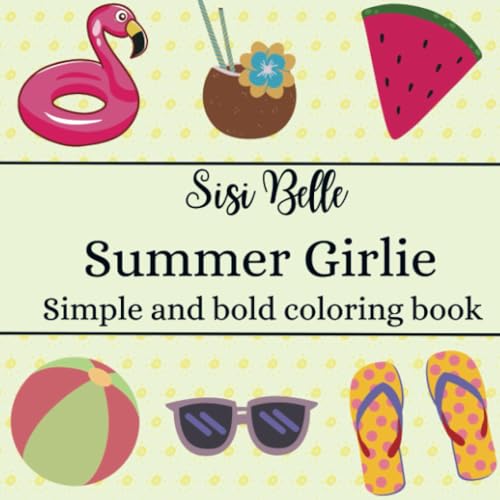Summer Girlie coloring book: Easy and fun coloring book