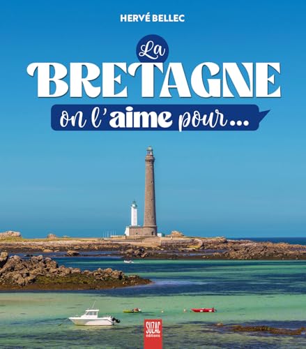 La Bretagne, on l'aime pour... La Bretagne, on l'aime pour... von SUZAC