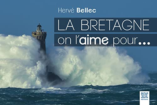 La Bretagne on l'aime pour...