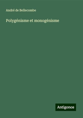 Polygénisme et monogénisme von Antigonos Verlag
