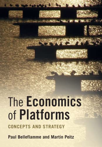 The Economics of Platforms: Concepts and Strategy von Cambridge University Press