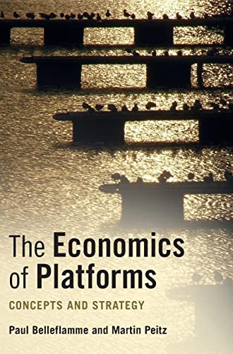 The Economics of Platforms: Concepts and Strategy von Cambridge University Press