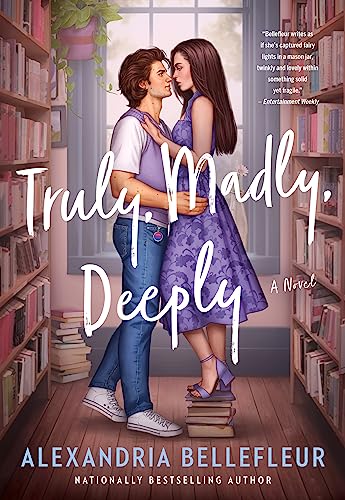Truly, Madly, Deeply: A Novel Truly, Madly, Deeply: A Novel