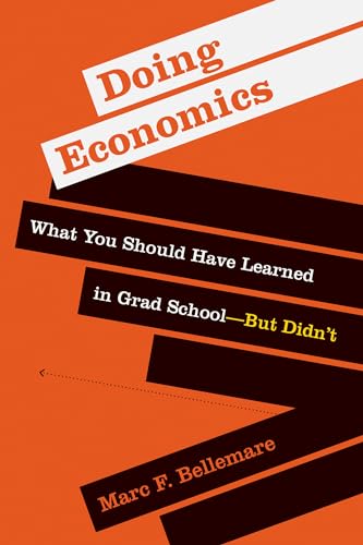 Doing Economics: What You Should Have Learned in Grad School―But Didn’t von The MIT Press