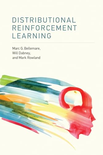 Distributional Reinforcement Learning (Adaptive Computation and Machine Learning)