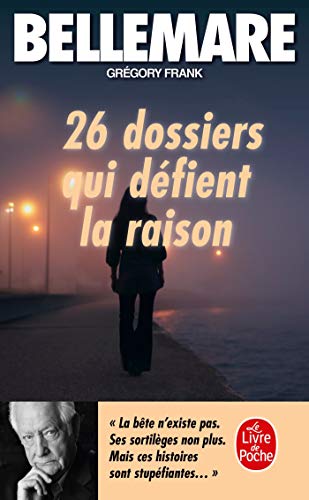 26 Dossiers Qui Defient La Raison